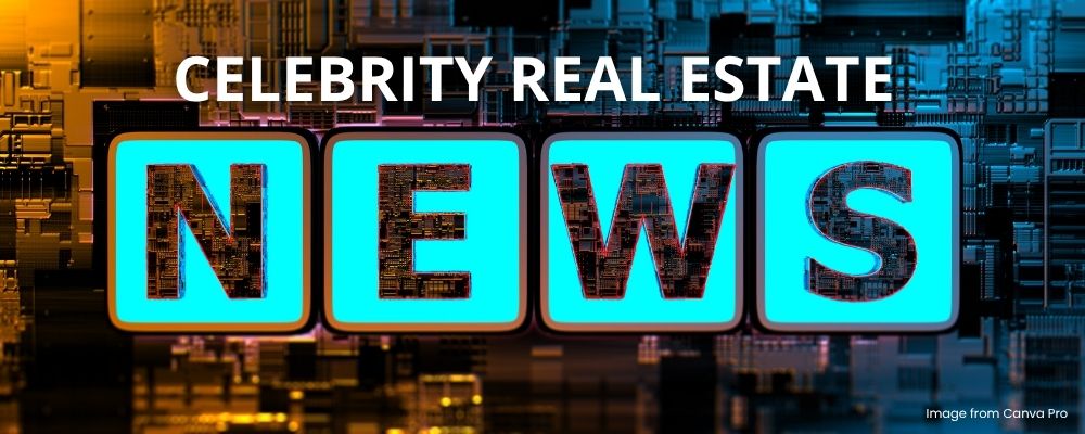 August’s Top 10 Celebrity Real Estate News